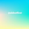okbutfirst